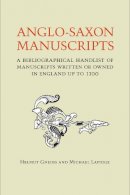 Helmut Gneuss - Anglo-Saxon Manuscripts: A Bibliographical Handlist of Manuscripts and Manuscript Fragments Written or Owned in England up to 1100 - 9781442629271 - V9781442629271