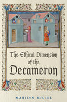 Marilyn Migiel - Ethical Dimension Of The Decameron - 9781442631885 - V9781442631885