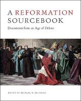 Michael Bruening - A Reformation Sourcebook: Documents from an Age of Debate - 9781442635685 - V9781442635685
