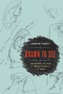 Andrew Causey - Drawn to See: Drawing as an Ethnographic Method - 9781442636651 - V9781442636651