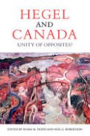 Susan Dodd (Ed.) - Hegel and Canada: Unity of Opposites? - 9781442644472 - V9781442644472