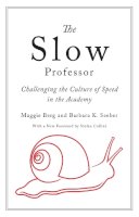 Maggie Berg - The Slow Professor: Challenging the Culture of Speed in the Academy - 9781442645561 - V9781442645561