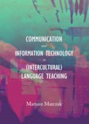 Mariusz Marczak - Communication and Information Technology in (Intercultural) Language Teaching - 9781443851435 - V9781443851435
