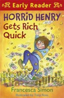 Simon, Francesca - Horrid Henry Gets Rich Quick: Early Reader 05 (Horrid Henry Early Reader) - 9781444000016 - KSS0016669