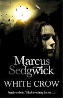 Marcus Sedgwick - White Crow - 9781444001495 - V9781444001495