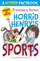 Francesca Simon - Horrid Henry´s Sports: A Horrid Factbook - 9781444001648 - KST0035355