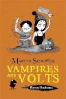 Marcus Sedgwick - Raven Mysteries: Vampires and Volts: Book 4 - 9781444001907 - V9781444001907