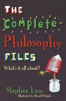 Stephen Law - The Complete Philosophy Files - 9781444003345 - V9781444003345