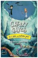 Marcus Sedgwick - Elf Girl and Raven Boy: Creepy Caves: Book 6 - 9781444005288 - V9781444005288