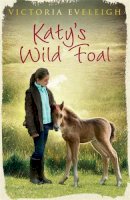 Victoria Eveleigh - Katy´s Exmoor Ponies: Katy´s Wild Foal: Book 1 - 9781444005417 - V9781444005417
