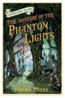 Helen Moss - Adventure Island: The Mystery of the Phantom Lights: Book 14 - 9781444007589 - V9781444007589