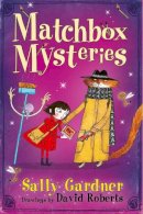 Sally Gardner - The Fairy Detective Agency: The Matchbox Mysteries - 9781444010145 - V9781444010145