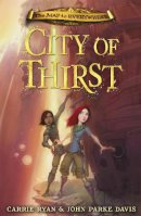 Carrie Ryan - The Map to Everywhere: City of Thirst: Book 2 - 9781444010572 - V9781444010572