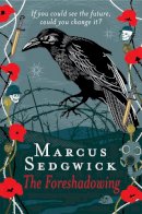 Marcus Sedgwick - The Foreshadowing - 9781444011067 - V9781444011067