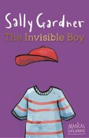 Sally Gardner - The Invisible Boy - 9781444011616 - V9781444011616