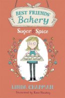 Linda Chapman - Best Friends´ Bakery: Sugar and Spice: Book 1 - 9781444011883 - V9781444011883