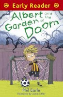 Phil Earle - Early Reader: Albert and the Garden of Doom - 9781444013580 - V9781444013580
