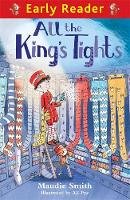 Smith, Maudie - All the King's Tights (Early Reader) - 9781444014259 - V9781444014259
