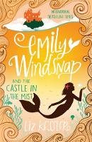 Liz Kessler - Emily Windsnap and the Castle in the Mist: Book 3 - 9781444015119 - V9781444015119