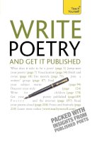 Sweeney, Matthew, Hartley Williams, John - Write Poetry and Get It Published (Teach Yourself) - 9781444103243 - V9781444103243