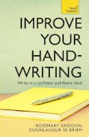 Rosemary Sassoon - Improve Your Handwriting: Learn to write in a confident and fluent hand: the writing classic for adult learners and calligraphy enthusiasts - 9781444103793 - V9781444103793