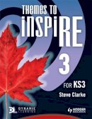 Steve Clarke - Themes to InspiRE for KS3 Pupil´s Book 3 - 9781444122114 - V9781444122114