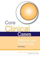 Janesh Gupta - Core Clinical Cases in Obstetrics and Gynaecology: A problem-solving approach - 9781444122855 - V9781444122855