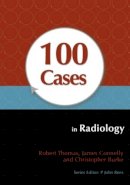 Robert Thomas - 100 Cases in Radiology - 9781444123319 - V9781444123319