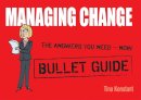 Tina Konstant - Managing Change: Bullet Guides - 9781444134865 - V9781444134865