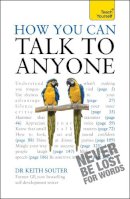 Dr Keith Souter - How You Can Talk To Anyone: Teach Yourself - 9781444137248 - V9781444137248