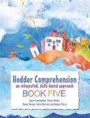Morgan, Gladys; Hales, Sharon; Cunningham, Janice; Paizee, Daphne; Morrison, Karen - Hodder Comprehension: An Integrated, Skills-based Approach Book 5 - 9781444150285 - V9781444150285