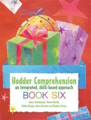 Morgan, Gladys; Hales, Sharon; Cunningham, Janice; Paizee, Daphne; Morrison, Karen - Hodder Comprehension: An Integrated, Skills-based Approach Book 6 - 9781444150339 - V9781444150339