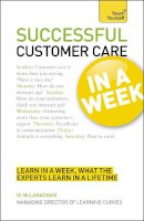 Di Mclanachan - Successful Customer Care In a Week A Teach Yourself Guide (Teach Yourself: Business) - 9781444159851 - V9781444159851