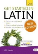 G. D. A. Sharpley - Get Started in Latin Absolute Beginner Course: (Book and audio support) - 9781444174779 - V9781444174779