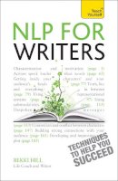 Hill, Bekki; Gillman, Claire - Teach Yourself NLP for Writers - 9781444178258 - V9781444178258