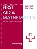 Robert Sulley - First Aid in Mathematics Colour Edition - 9781444193794 - V9781444193794