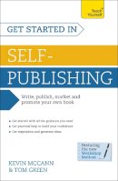 Mccann, Kevin; Green, Tom - Teach Yourself Self-publishing Books and eBooks - 9781444198034 - V9781444198034