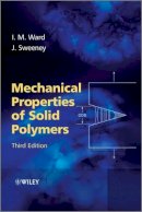 Ian M. Ward - Mechanical Properties of Solid Polymers - 9781444319507 - V9781444319507