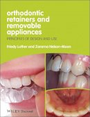 Friedy Luther - Orthodontic Retainers and Removable Appliances: Principles of Design and Use - 9781444330083 - V9781444330083