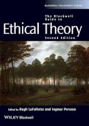 Hugh Lafollette (Ed.) - The Blackwell Guide to Ethical Theory - 9781444330090 - V9781444330090