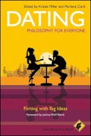 Fritz Allhoff - Dating - Philosophy for Everyone: Flirting With Big Ideas - 9781444330229 - V9781444330229