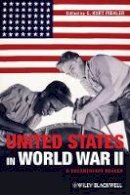 G. Kurt Piehler - The United States in World War II: A Documentary Reader - 9781444331202 - V9781444331202
