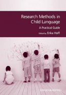 Erika Hoff - Research Methods in Child Language: A Practical Guide - 9781444331257 - V9781444331257
