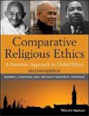 Darrell J. Fasching - Comparative Religious Ethics: A Narrative Approach to Global Ethics - 9781444331332 - V9781444331332