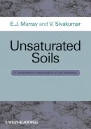 E. J. Murray - Unsaturated Soils: A fundamental interpretation of soil behaviour - 9781444332124 - V9781444332124