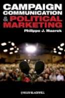 Philippe J. Maarek - Campaign Communication and Political Marketing - 9781444332346 - V9781444332346