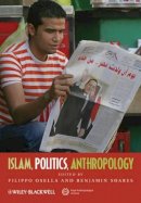Filippo Osella - Islam, Politics, Anthropology - 9781444332957 - V9781444332957