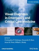 Christopher  P. Holstege - Visual Diagnosis in Emergency and Critical Care Medicine - 9781444333473 - V9781444333473