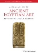 Melinda Hartwig - A Companion to Ancient Egyptian Art - 9781444333503 - V9781444333503