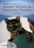 James Yeates - Animal Welfare in Veterinary Practice - 9781444334876 - V9781444334876